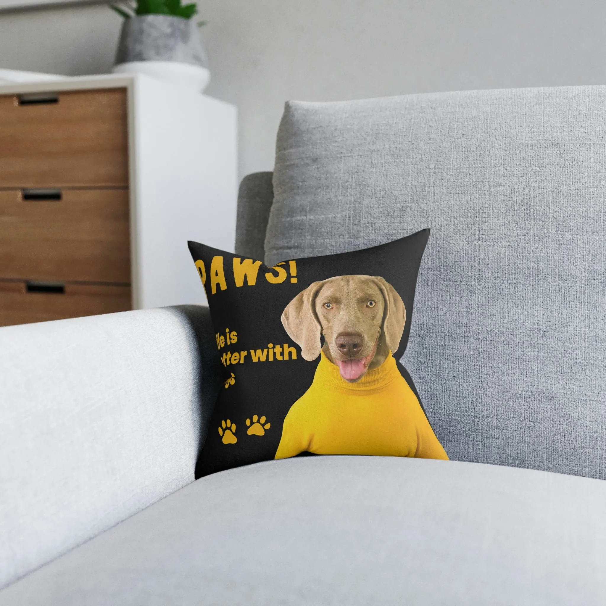 Paws! Life is Better With Dogs POD Dog Square Pillow
